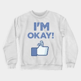 I'M OKAY! Crewneck Sweatshirt